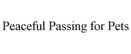 PEACEFUL PASSING FOR PETS trademark