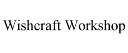 WISHCRAFT WORKSHOP trademark