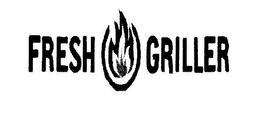 FRESH GRILLER trademark