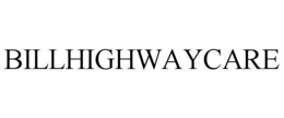 BILLHIGHWAYCARE trademark