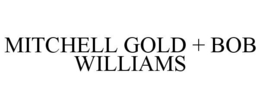 MITCHELL GOLD + BOB WILLIAMS trademark