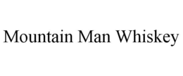 MOUNTAIN MAN WHISKEY trademark