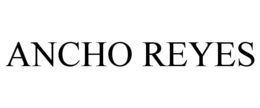ANCHO REYES trademark