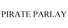 PIRATE PARLAY trademark