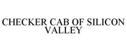 CHECKER CAB OF SILICON VALLEY trademark