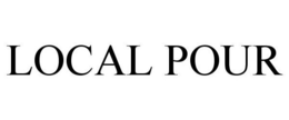 LOCAL POUR trademark