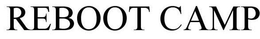 REBOOT CAMP trademark