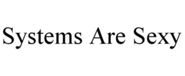 SYSTEMS ARE SEXY trademark