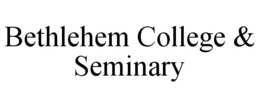 BETHLEHEM COLLEGE & SEMINARY trademark