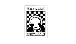 BUD & ALLEY'S RESTAURANT GOOD FOOD. GOOD PEOPLE. GOOD TIMES. trademark