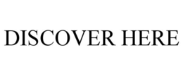 DISCOVER HERE trademark