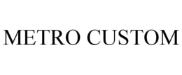 METRO CUSTOM trademark