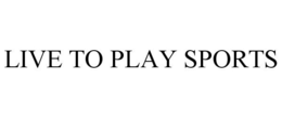 LIVE TO PLAY SPORTS trademark
