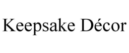 KEEPSAKE DÉCOR trademark