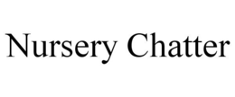 NURSERY CHATTER trademark