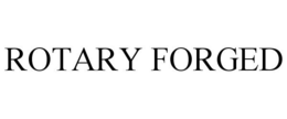 ROTARY FORGED trademark