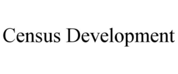 CENSUS DEVELOPMENT trademark