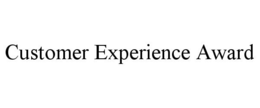CUSTOMER EXPERIENCE AWARD trademark