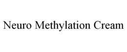 NEURO METHYLATION CREAM trademark