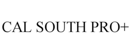 CAL SOUTH PRO+ trademark