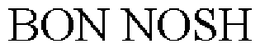 BON NOSH trademark
