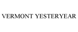 VERMONT YESTERYEAR trademark