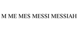 M ME MES MESSI MESSIAH trademark