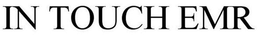 IN TOUCH EMR trademark
