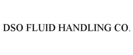 DSO FLUID HANDLING CO. trademark
