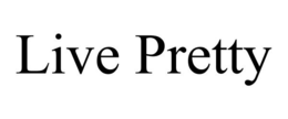 LIVE PRETTY trademark