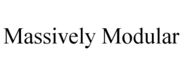 MASSIVELY MODULAR trademark