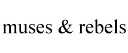 MUSES & REBELS trademark