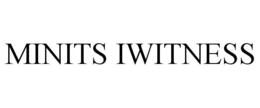MINITS IWITNESS trademark