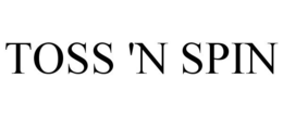 TOSS 'N SPIN trademark