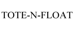 TOTE-N-FLOAT trademark