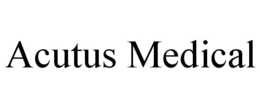 ACUTUS MEDICAL trademark