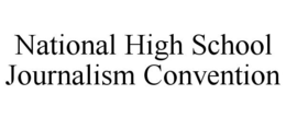 NATIONAL HIGH SCHOOL JOURNALISM CONVENTION trademark