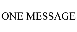 ONE MESSAGE trademark