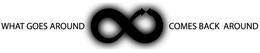 WHAT GOES AROUND COMES BACK AROUND trademark