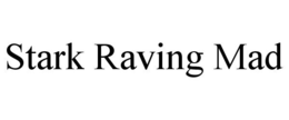 STARK RAVING MAD trademark