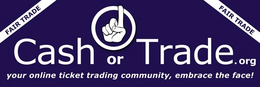 CASH OR TRADE.ORG FAIR TRADE YOUR ONLINE TICKET TRADING COMMUNITY, EMBRACE THE FACE! trademark