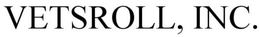 VETSROLL, INC. trademark