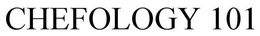 CHEFOLOGY 101 trademark