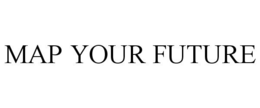 MAP YOUR FUTURE trademark