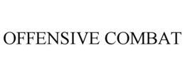 OFFENSIVE COMBAT trademark