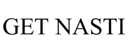 GET NASTI trademark
