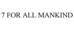 7 FOR ALL MANKIND trademark