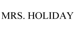 MRS. HOLIDAY trademark