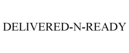 DELIVERED-N-READY trademark