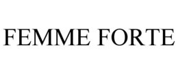 FEMME FORTE trademark